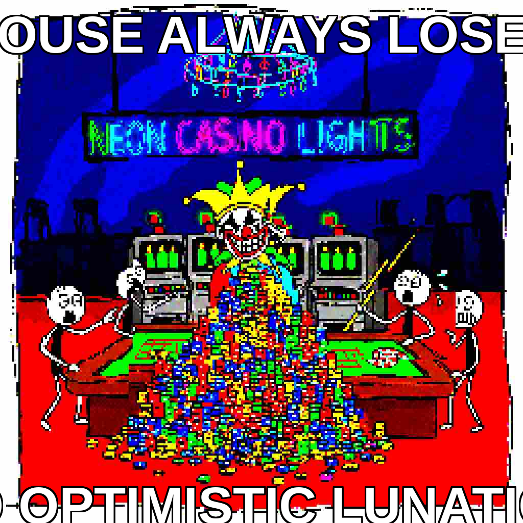 Casino House Always Loses